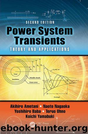 Power System Transients: Theory and Applications, Second Edition by Akihiro Ametani & Naoto Nagaoka & Yoshihiro Baba & Teruo Ohno & Koichi Yamabuki