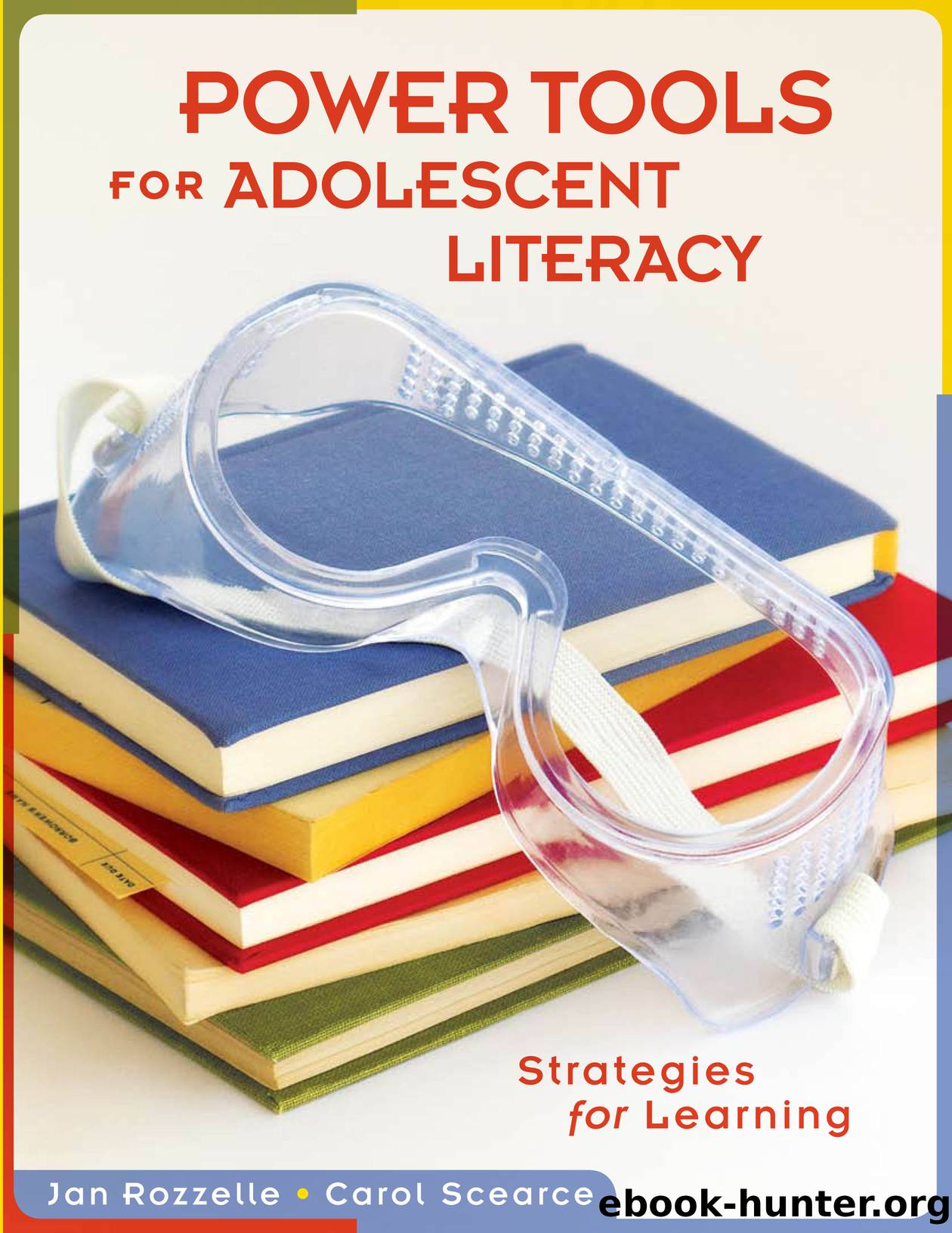 Power Tools for Adolescent Literacy by Rozzelle Jan;Scearce Carol; & Carol Scearce