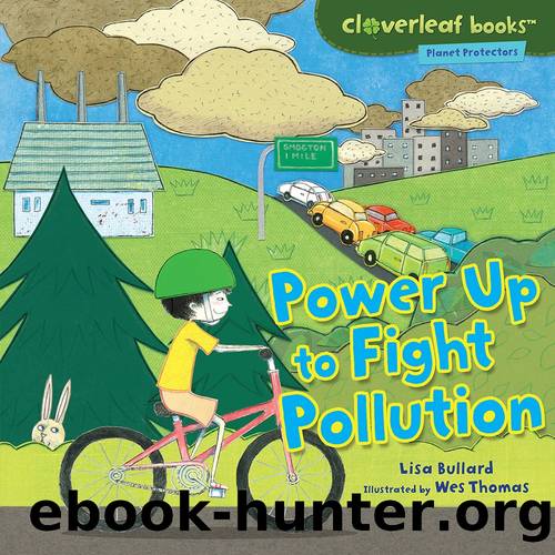 Power Up to Fight Pollution by Lisa Bullard