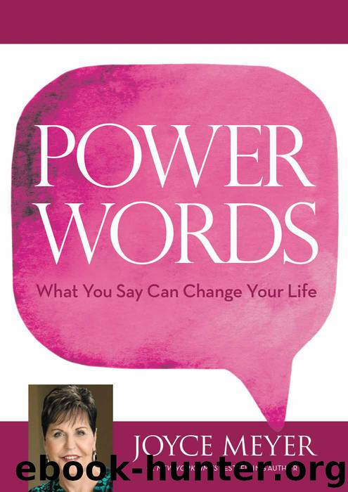 Power Words: What You Say Can Change Your Life by Joyce Meyer