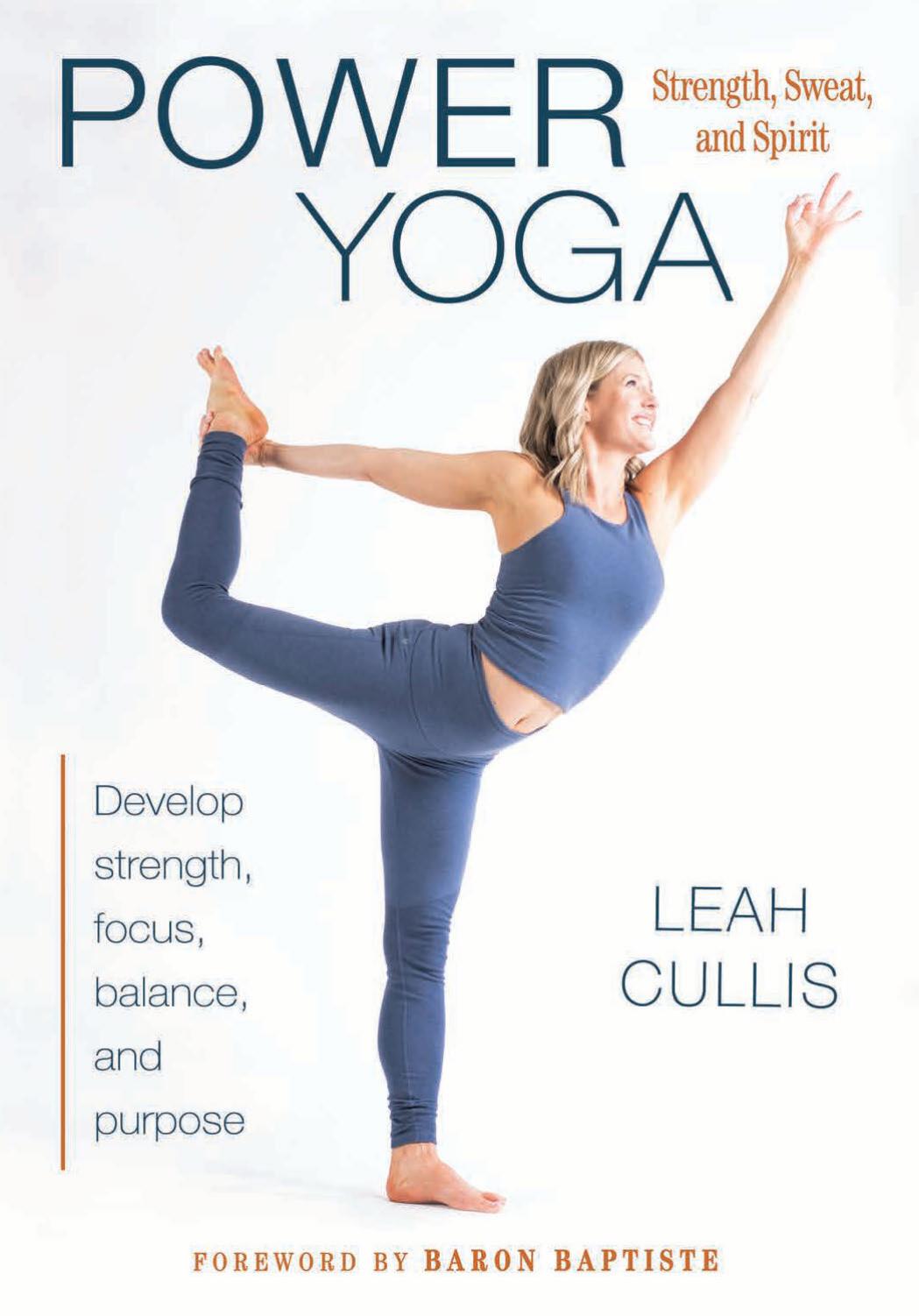 Power Yoga: Strength, Sweat, and Spirit by Leah Cullis
