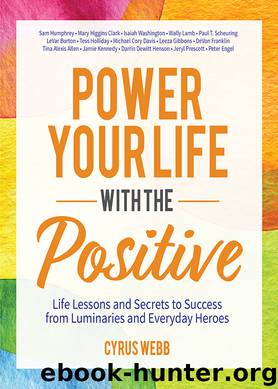 Power Your Life With the Positive by Cyrus Webb