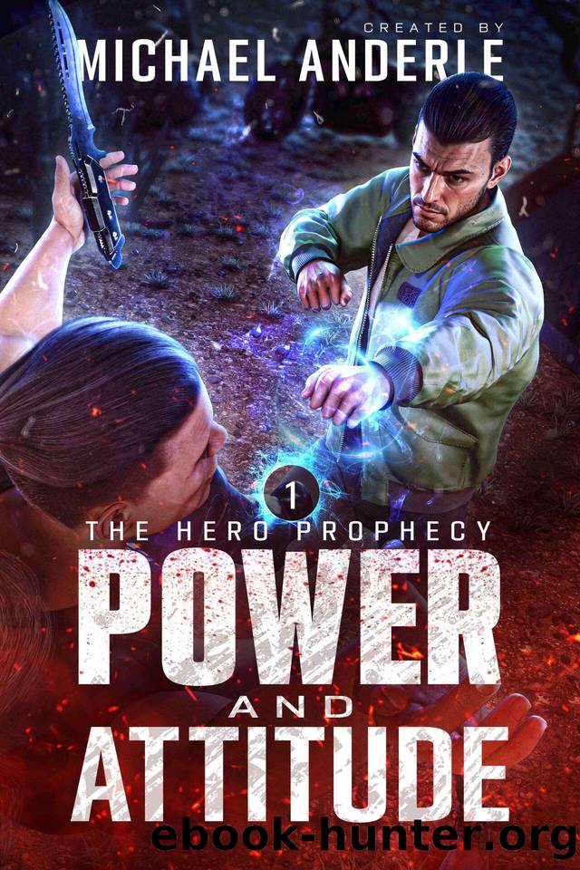 Power and Attitude (The Hero Prophecy Book 1) by Michael Anderle