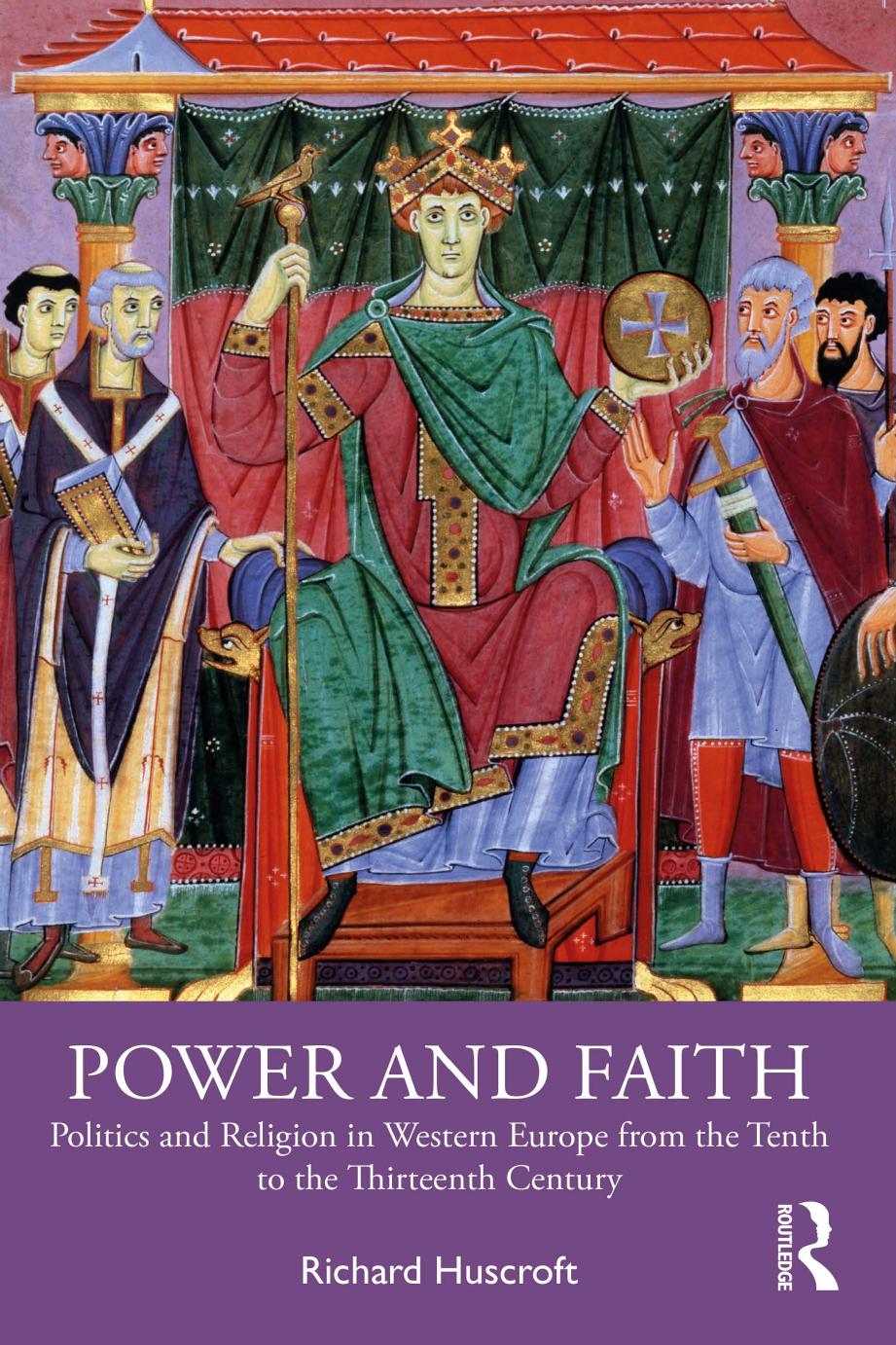Power and Faith; Politics and Religion in Western Europe from the Tenth to the Thirteenth Century by Richard Huscroft