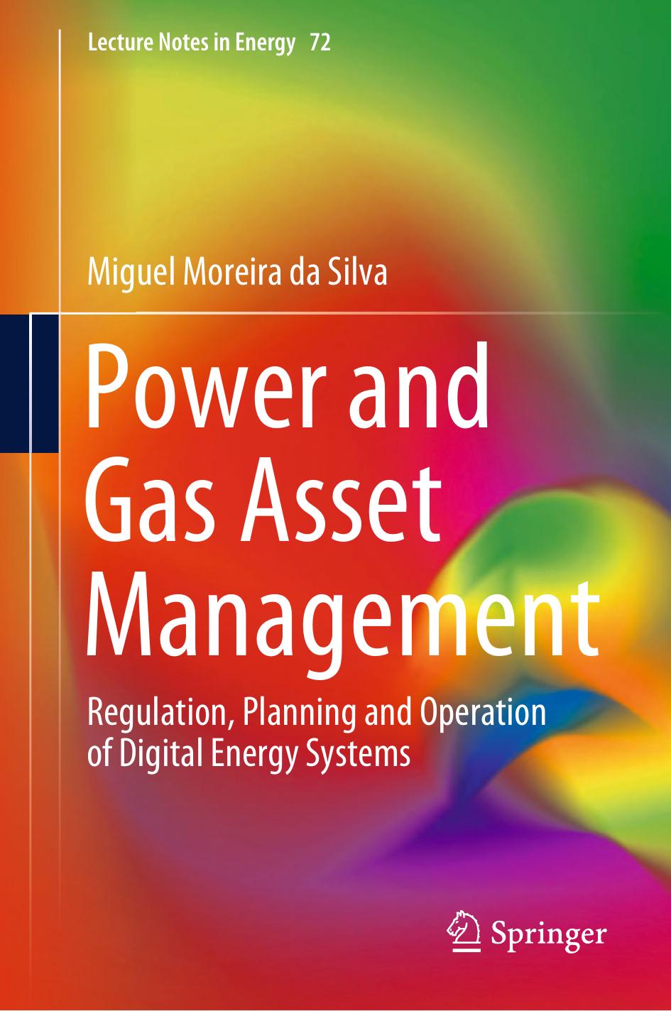 Power and Gas Asset Management: Regulation, Planning and Operation of Digital Energy Systems by Miguel Moreira da Silva