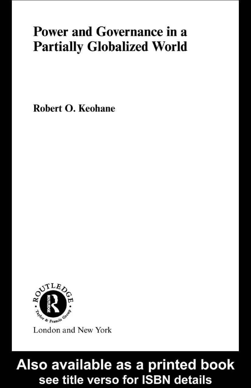 Power and Governance in a Partially Globalized World by Robert O.Keohane