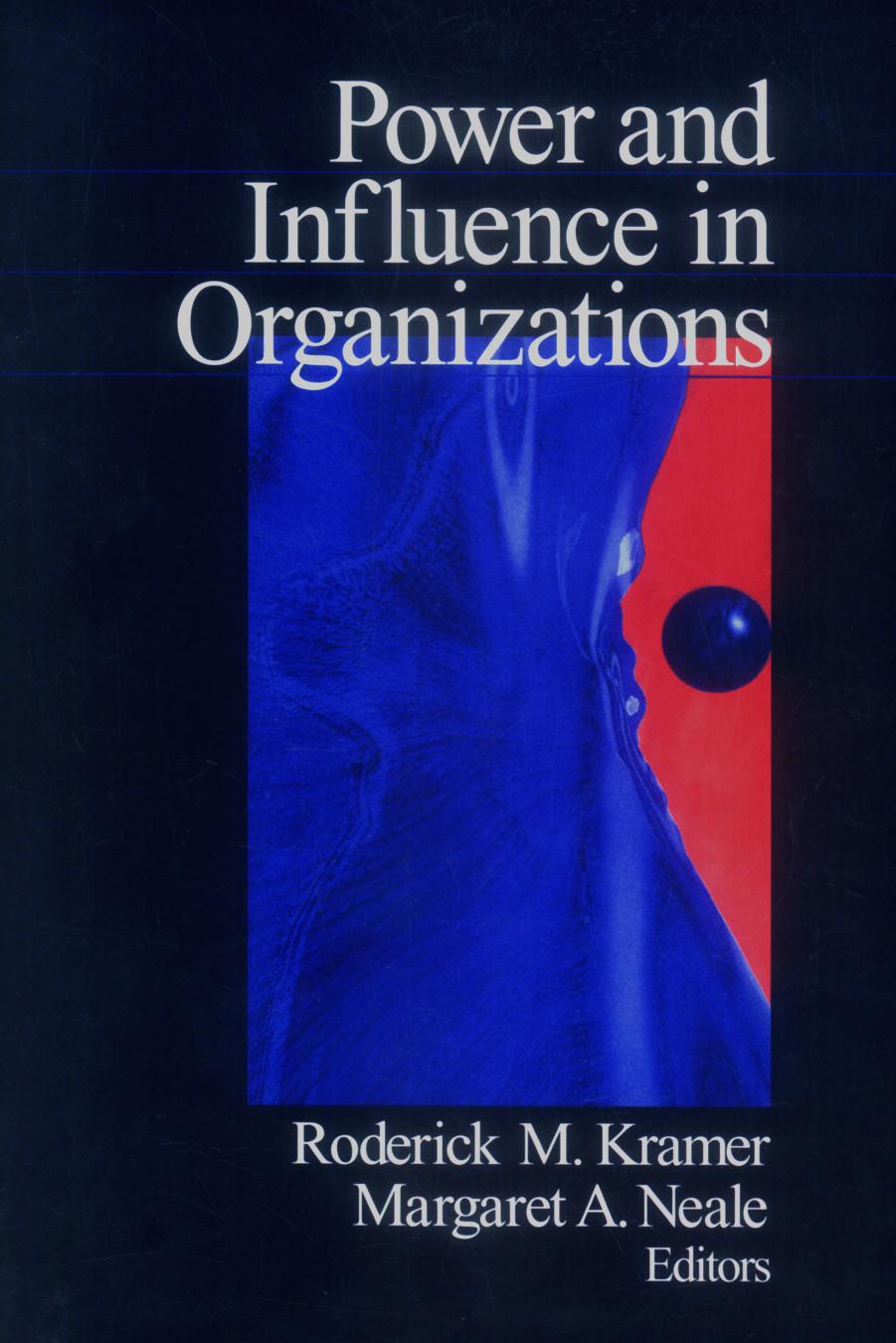 Power and Influence in Organizations by Roderick M. Kramer; Margaret A. Neale