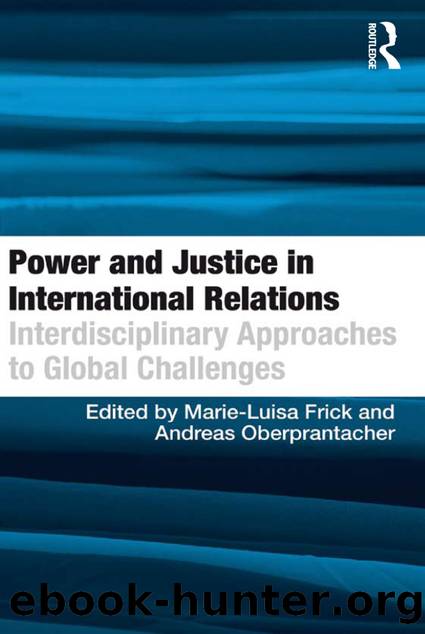 Power and Justice in International Relations: Interdisciplinary Approaches to Global Challenges by Andreas Oberprantacher