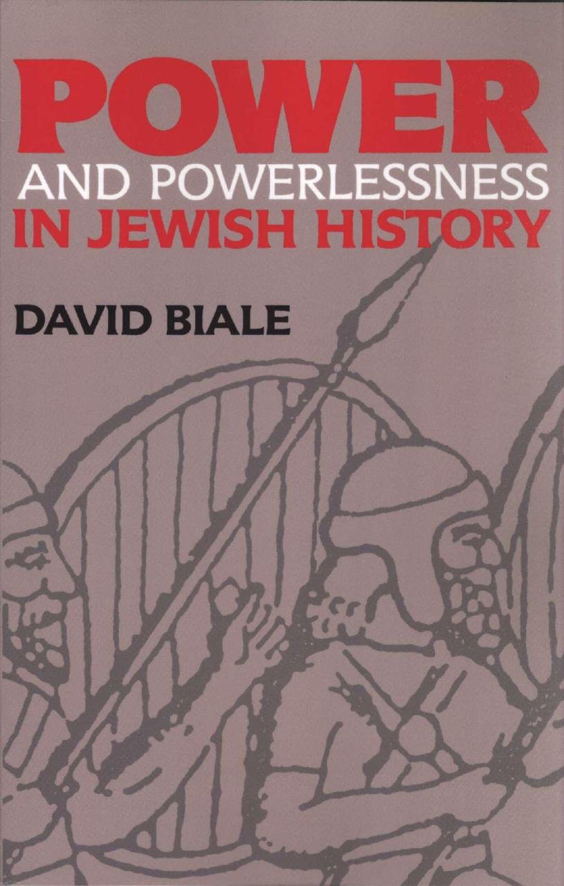 Power and Powerlessness in Jewish History by David Biale
