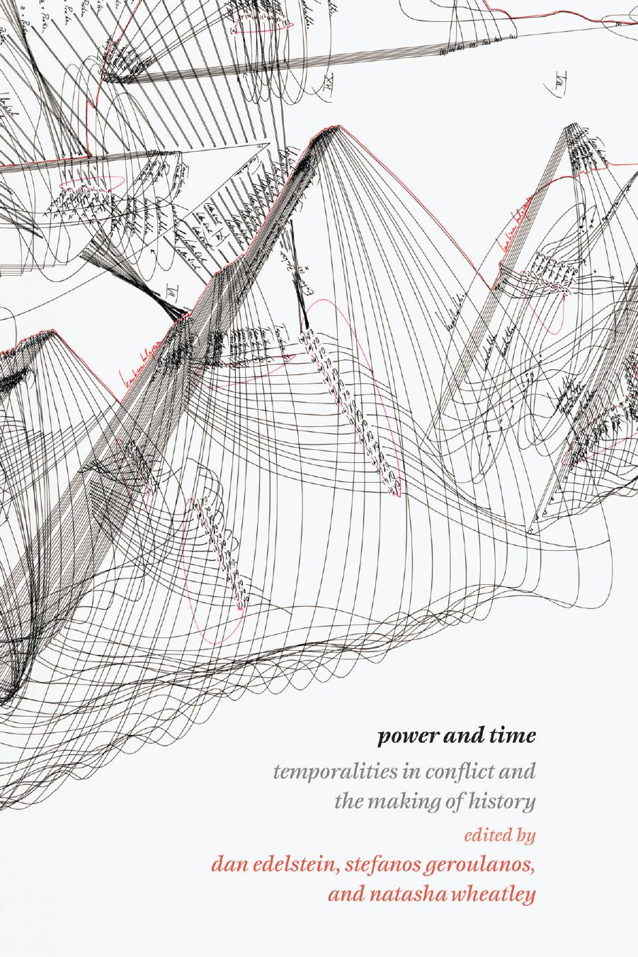 Power and Time: Temporalities in Conflict and the Making of History by unknow