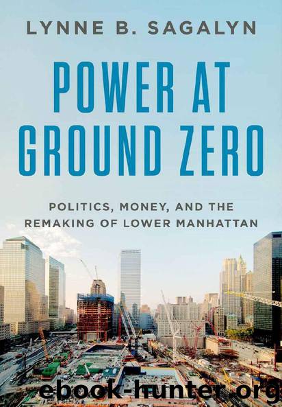 Power at Ground Zero: Politics, Money, and the Remaking of Lower Manhattan by Lynne B. Sagalyn