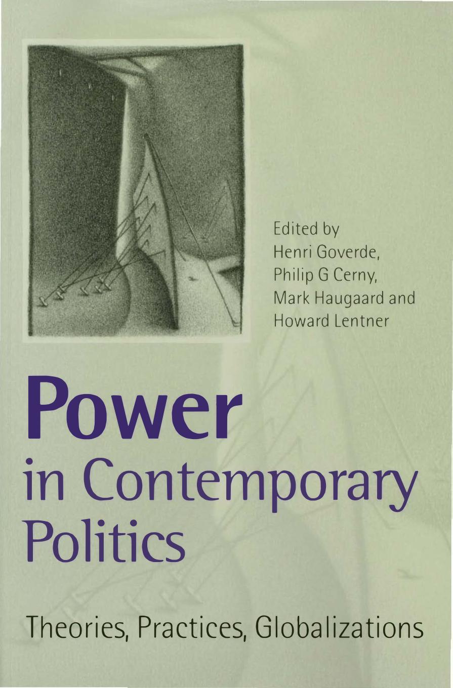 Power in Contemporary Politics : Theories, Practices, Globalizations by Henri J. M. Goverde; Philip G. Cerny; Mark Haugaard; Howard H. Lentner