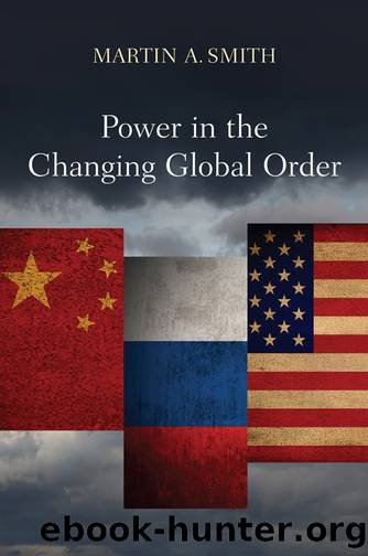 Power in the Changing Global Order by Martin A. Smith
