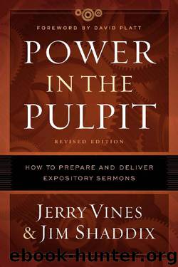 Power in the Pulpit: How to Prepare and Deliver Expository Sermons by Jerry Vines & Jim Shaddix