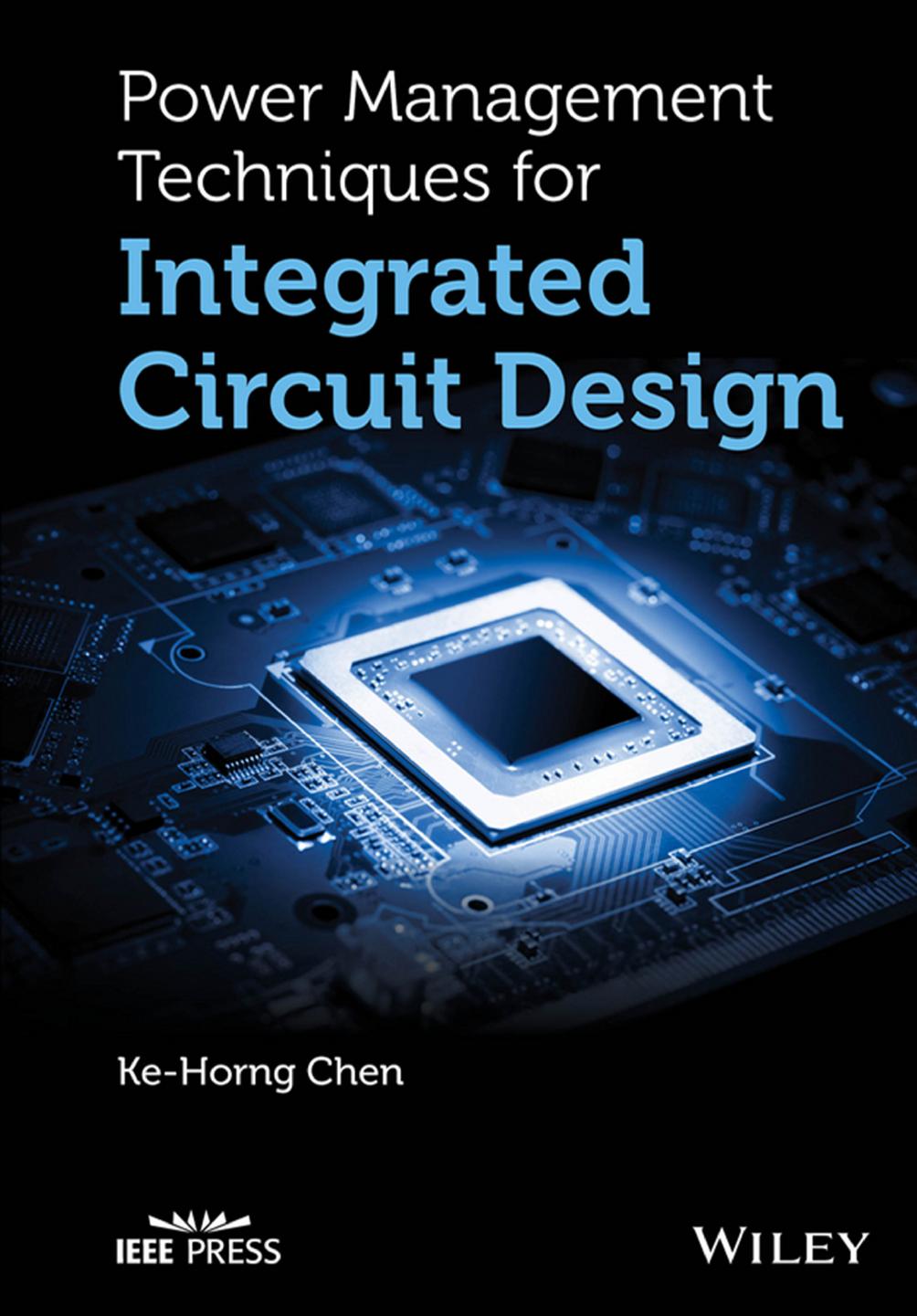 Power management techniques for integrated circuit design by Chen Ke-Horng