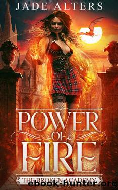 Power of Fire: An Academy Reverse Harem Paranormal Romance (The Broken Academy) by Jade Alters
