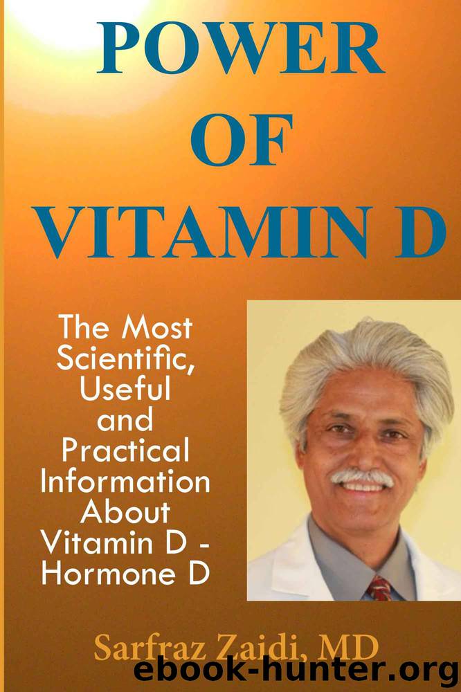 Power of Vitamin D: A Vitamin D Book That Contains The Most Scientific, Useful And Practical Information About Vitamin D - Hormone D by Sarfraz Zaidi MD