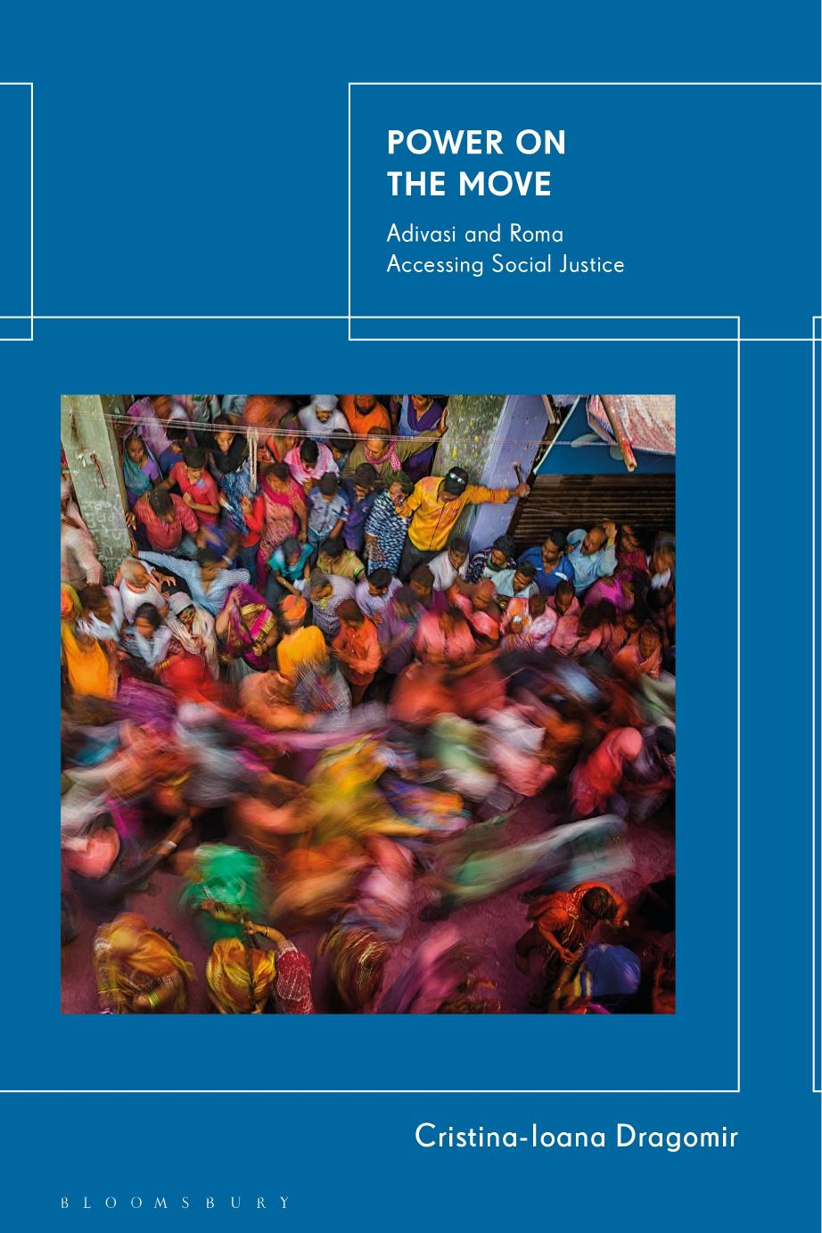 Power on the Move: Adivasi and Roma Accessing Social Justice by Cristina-Ioana Dragomir