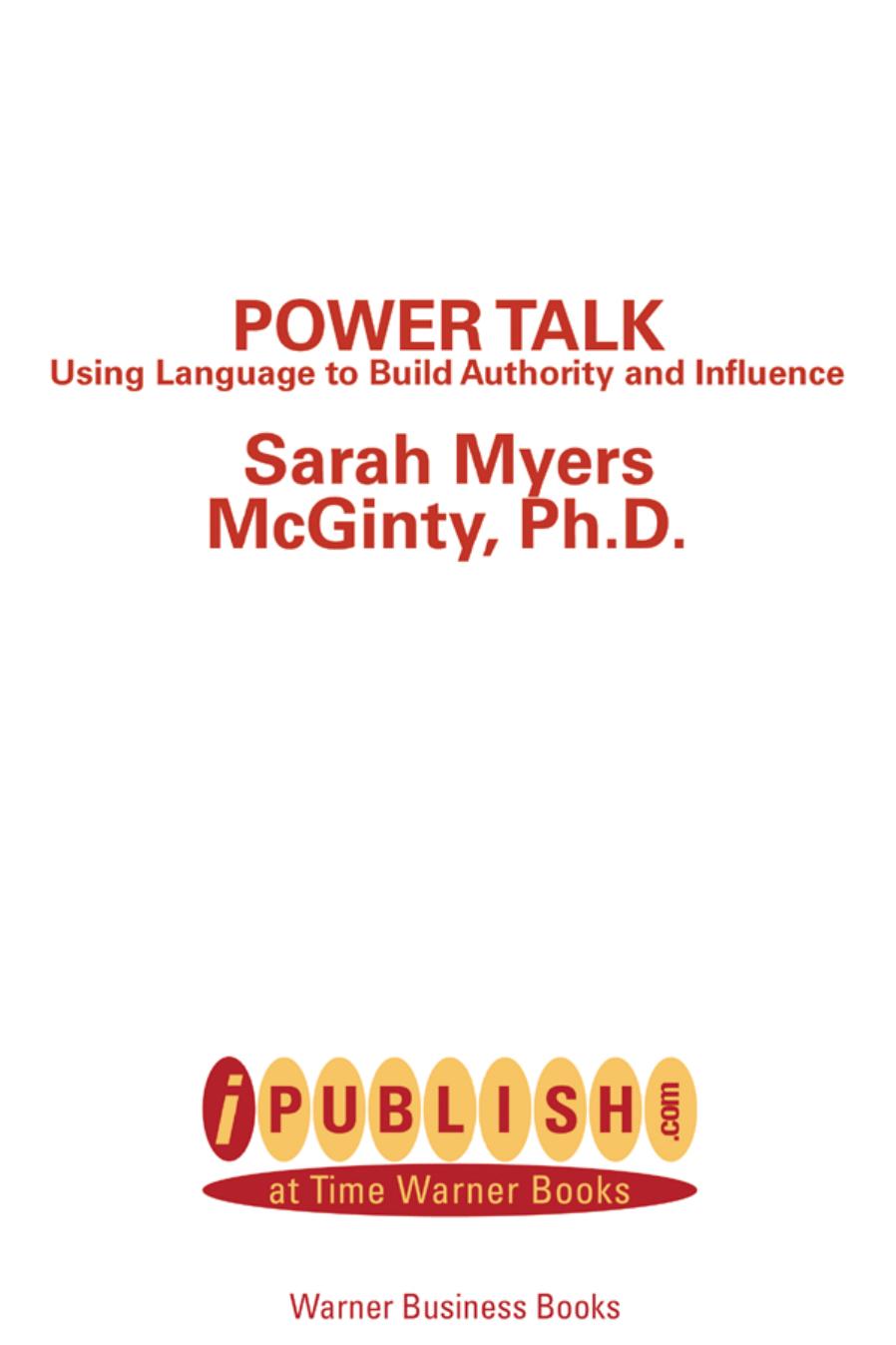 Power talk: using language to build authority and influence by Sarah Myers McGinty