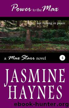 Power to the Max (Book 4, Max Starr Series, an erotic paranormal romance mystery) by Haynes Jasmine