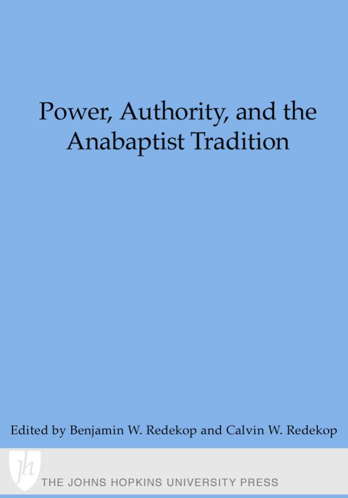 Power, Authority, and the Anabaptist Tradition by Benjamin W. Redekop