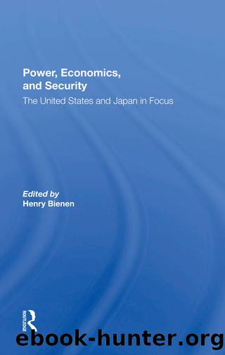 Power, Economics, and Security: The United States and Japan in Focus by Henry Bienen