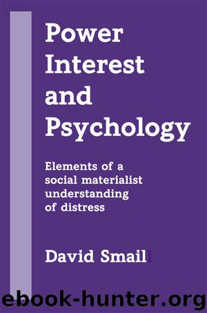 Power, Interest and Psychology: Elements of a Social Materialist Understanding of Distress by Smail & David