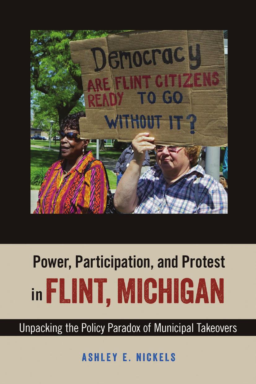 Power, Participation, and Protest in Flint, Michigan: Unpacking the Policy Paradox of Municipal Takeovers by Ashley E. Nickels
