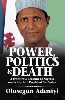 Power, Politics and Death by Olusegun Adeniyi