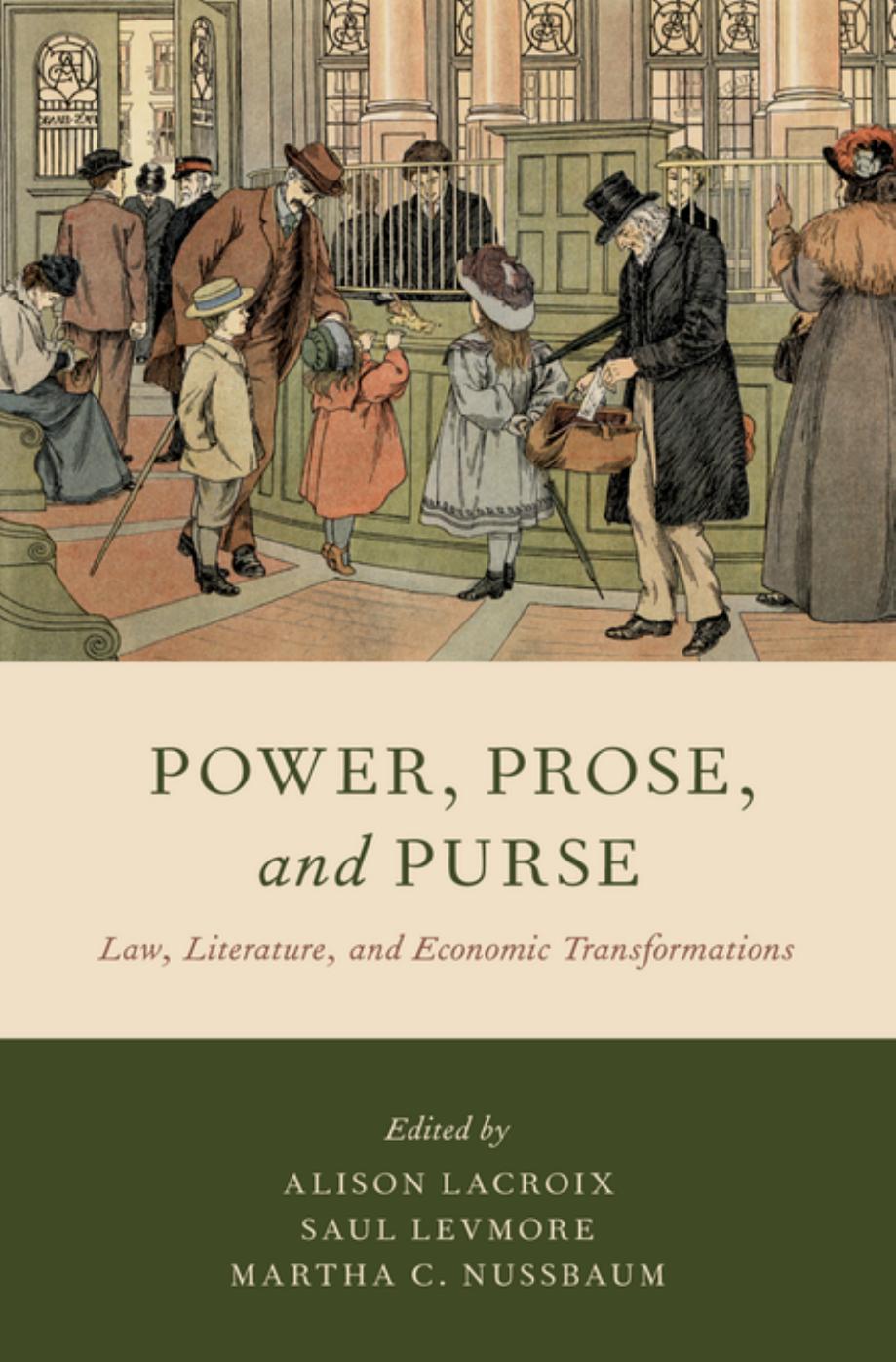 Power, Prose, and Purse: Law, Literature, and Economic Transformations by Alison LaCroix (editor) Saul Levmore (editor) Martha C. Nussbaum (editor)