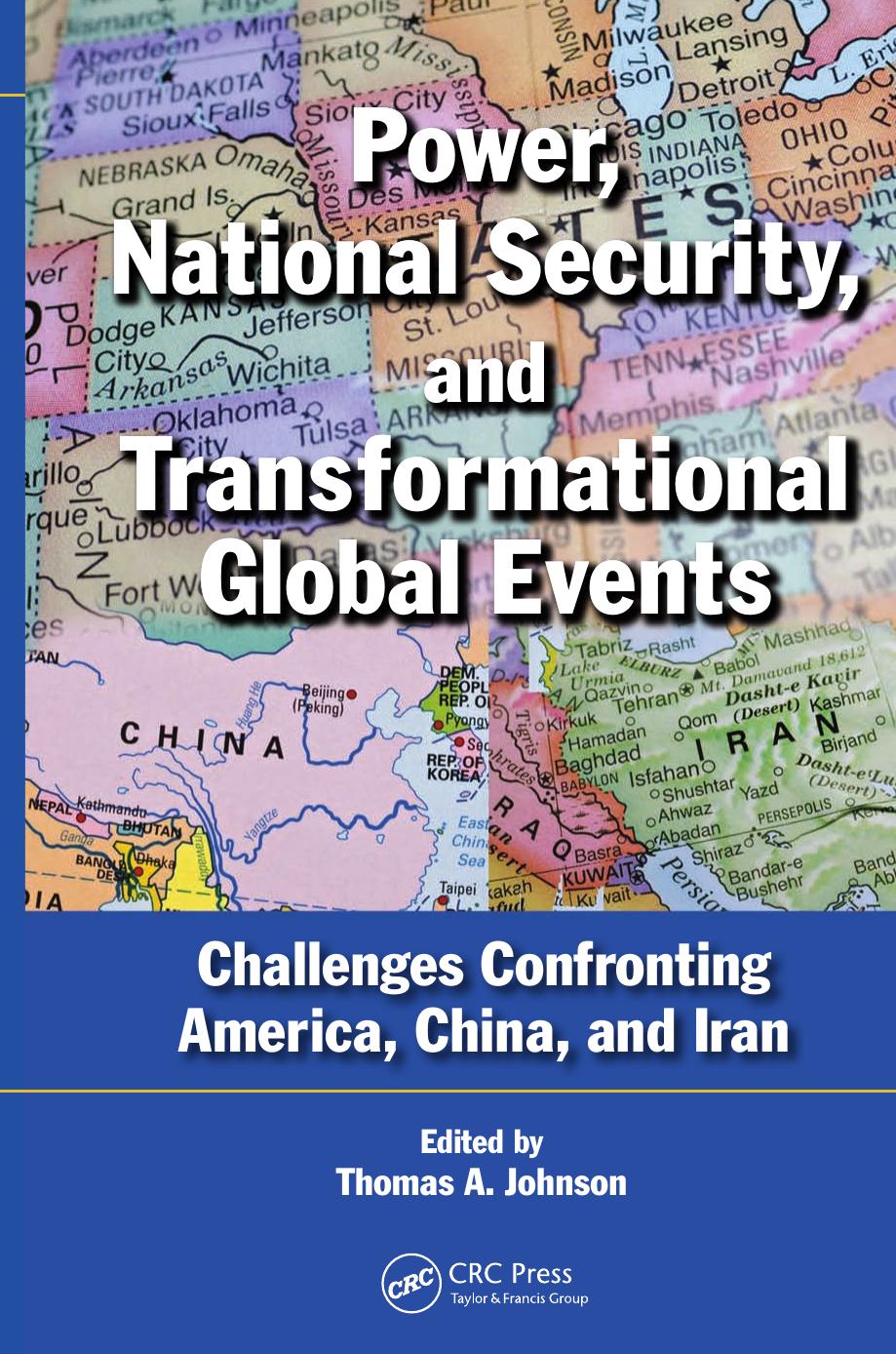 Power, national security, and transformational global events : challenges confronting America, China, and Iran by Thomas A Johnson