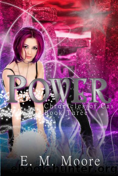 Power: Reverse Harem (Chronicles of Cas Book 3) by Moore E. M