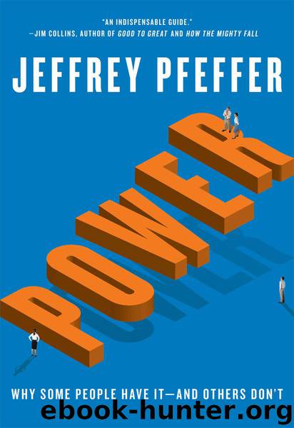 Power: Why Some People Have Itand Others Don't by Jeffrey Pfeffer
