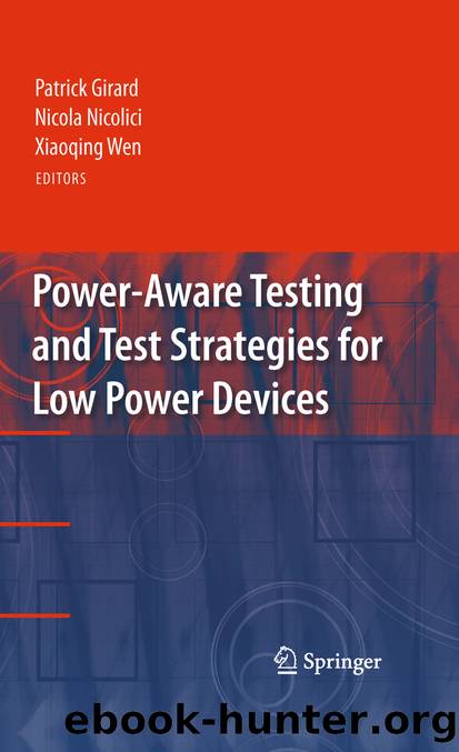 Power-Aware Testing and Test Strategies for Low Power Devices by Patrick Girard Nicola Nicolici & Xiaoqing Wen