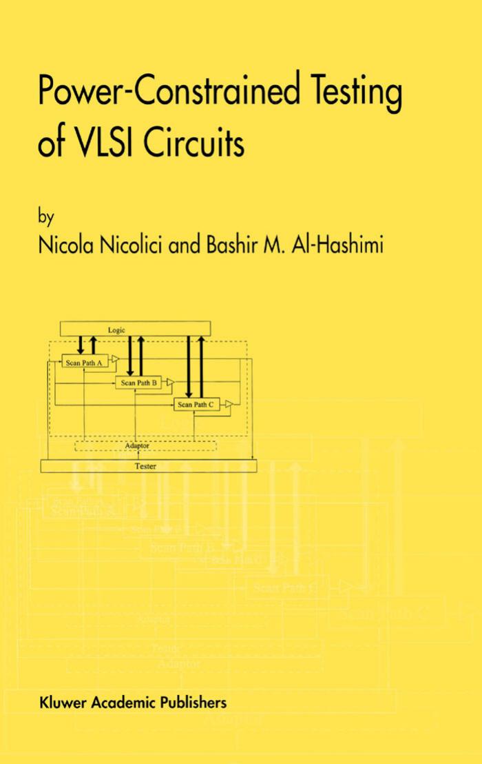 Power-Constrained Testing of VLSI Circuits (Frontiers in Electronic Testing) by Nicola Nicolici Bashir M. Al-Hashimi