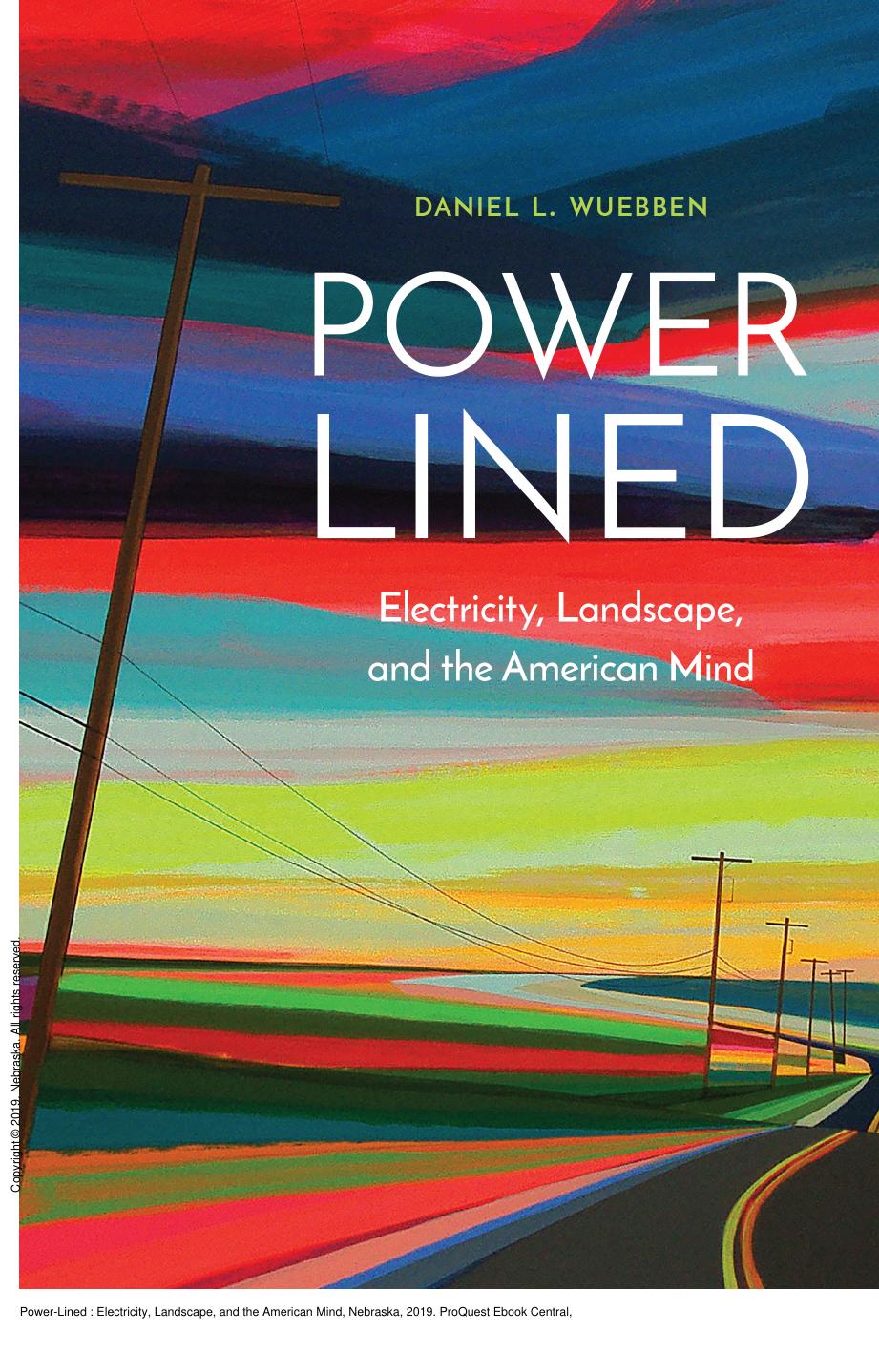 Power-Lined : Electricity, Landscape, and the American Mind by Daniel L. Wuebben