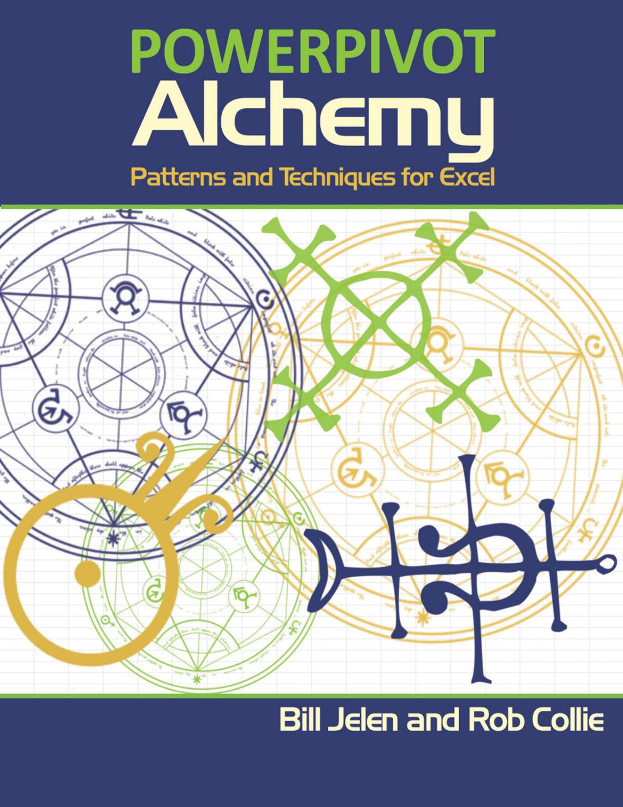 PowerPivot Alchemy: Patterns and Techniques for Excel by Collie Rob & Jelen Bill