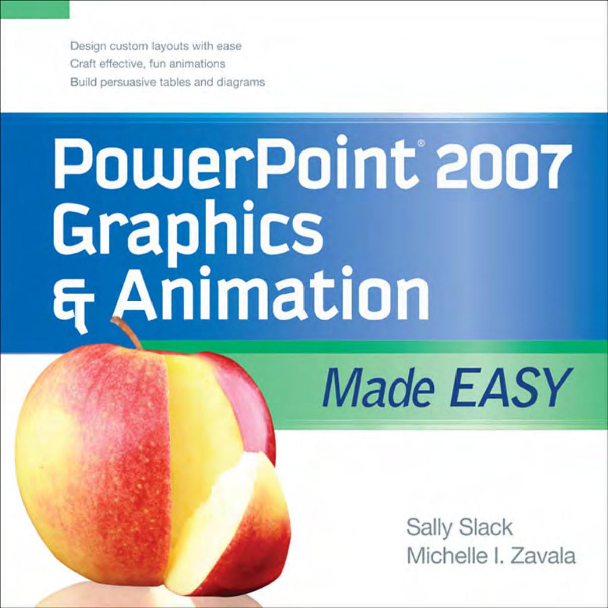PowerPoint 2007 Graphics & Animation Made Easy (Made Easy Series) by Sally Slack Michelle Zavala