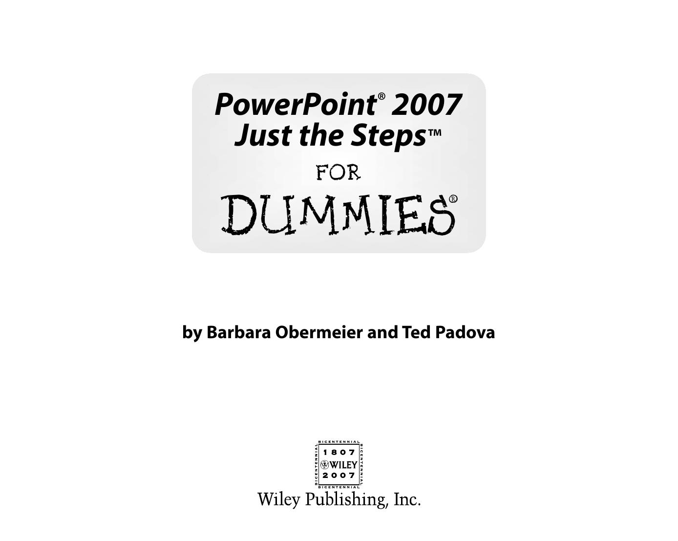 PowerPoint 2007 Just the Steps for Dummies by Barbara Obermeier Ted Padova