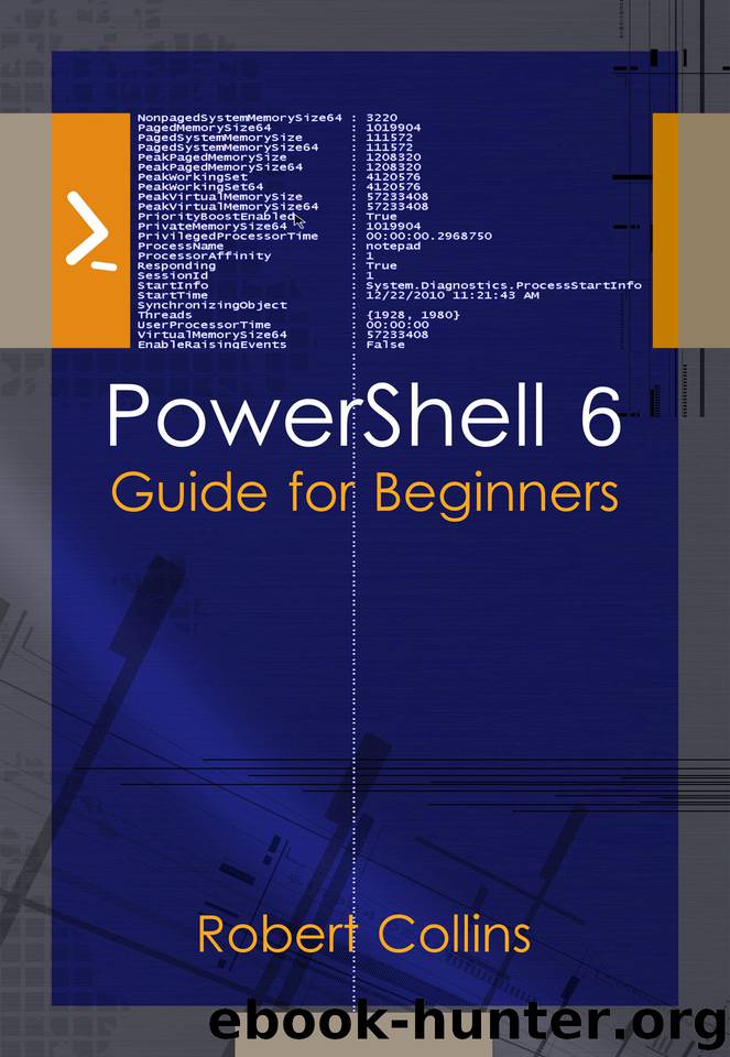 PowerShell 6: Guide for Beginners by Robert Collins