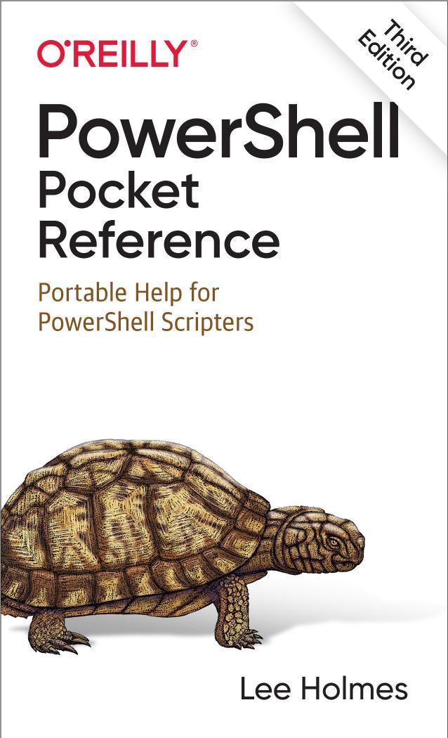 PowerShell Pocket Reference: Portable Help for PowerShell Scripters by Lee Holmes