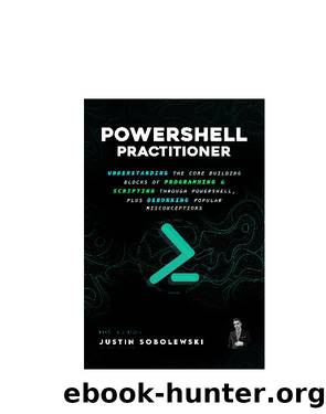 PowerShell Practitioner by Justin Stevens-Sobolewski