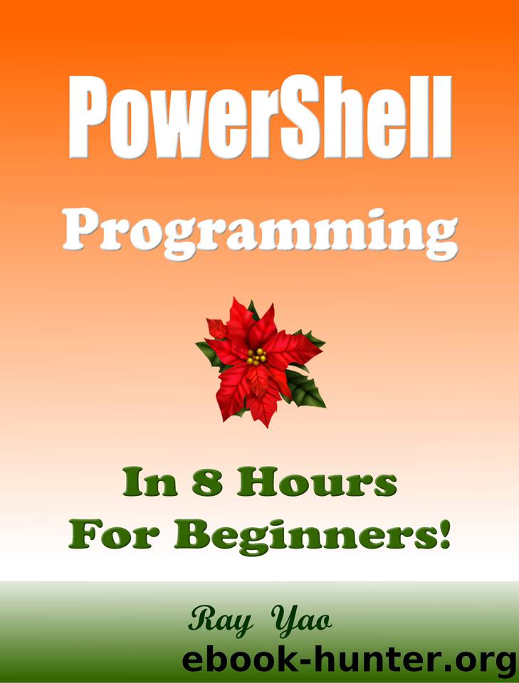 PowerShell Programming, In 8 Hours, For Beginners! by Yao Ray