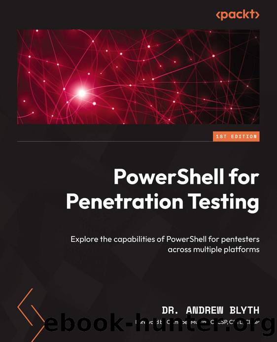 PowerShell for Penetration Testing by Blyth Andrew;Murray Campbell;
