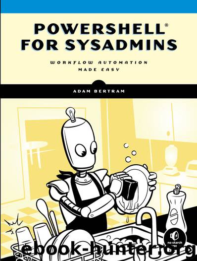 PowerShell for Sysadmins by Adam Bertram
