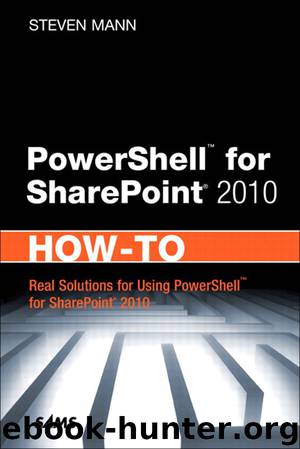 PowerShell™ for SharePoint® 2010 How-To (Joanne Romanovich's Library) by Steven Mann