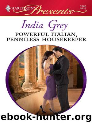 Powerful Italian, Penniless Housekeeper by India Grey
