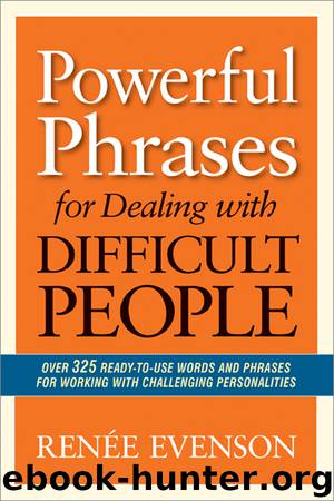 Powerful Phrases for Dealing with Difficult People by Renèe Evenson