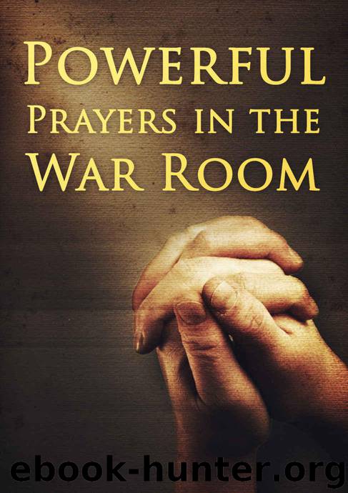 Powerful Prayers in the War Room: Learning to Pray like a Powerful Prayer Warrior (Spiritual Battle Plan for Prayer Book 1) by Daniel B Lancaster