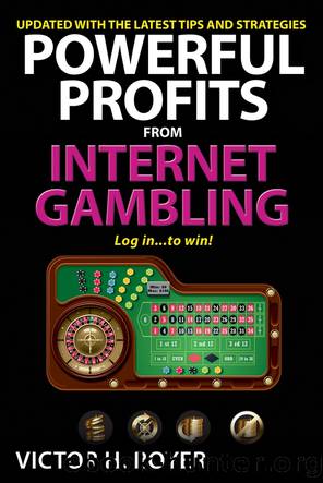 Powerful Profits From Internet Gambling by Victor H Royer